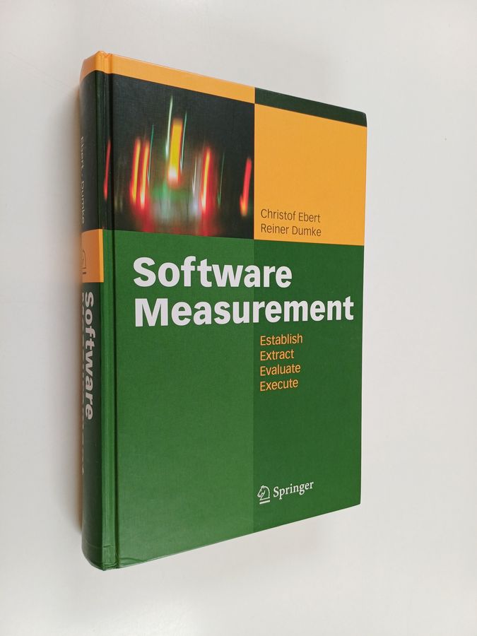Christof Ebert : Software measurement : establish, extract, evaluate, execute