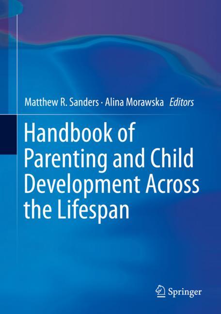 Handbook of Parenting and Child Development Across the Lifespan