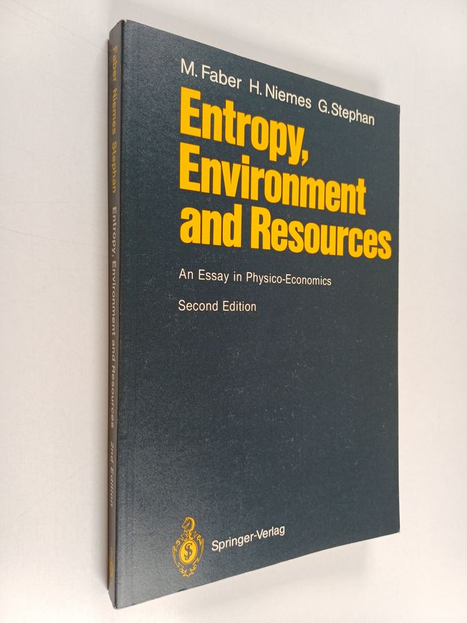 Malte Faber ym. : Entropy, Environment and Resources - An Essay in Physico-Economics