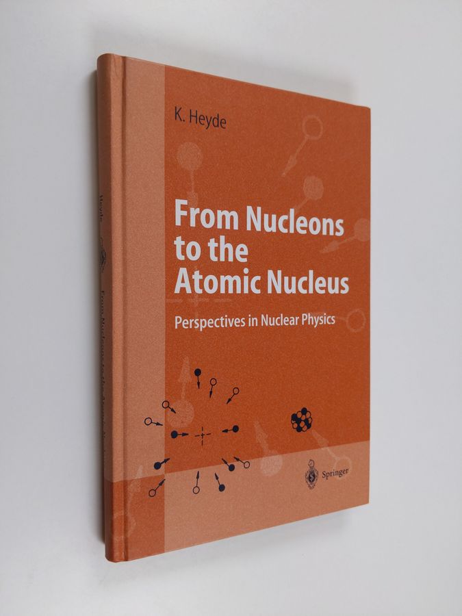 Kris L. G. Heyde : From nucleons to the atomic nucleus : perspectives in nuclear physics