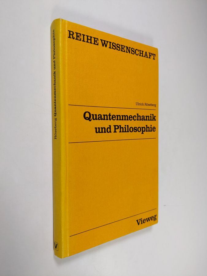 Ulrich Röseberg : Quantenmeehanik und Philosophie : standpunkte des dialektischen materialismus
