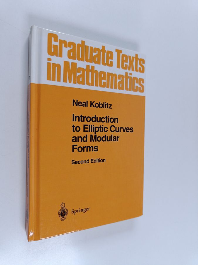 Neal Koblitz : Introduction to Elliptic Curves and Modular Forms