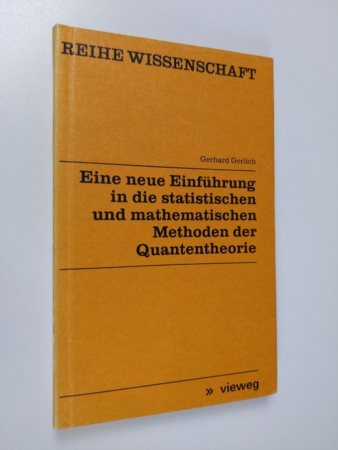 Gerhard Gerlich : Eine neue Einführung in die statischen und mathematischen methoden der quantentheorie
