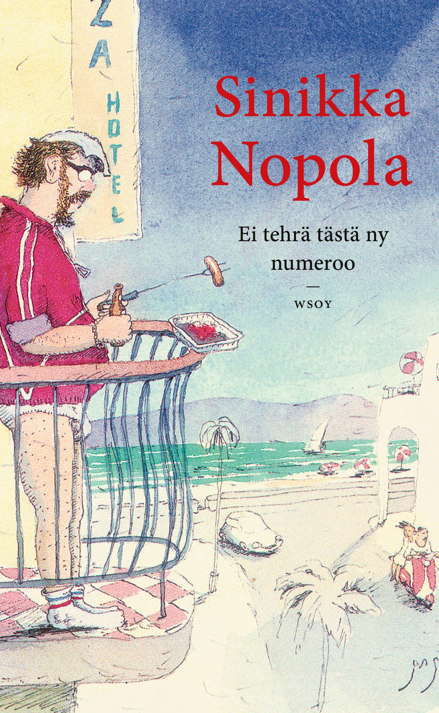 Sinikka Nopola : Ei tehrä tästä ny numeroo