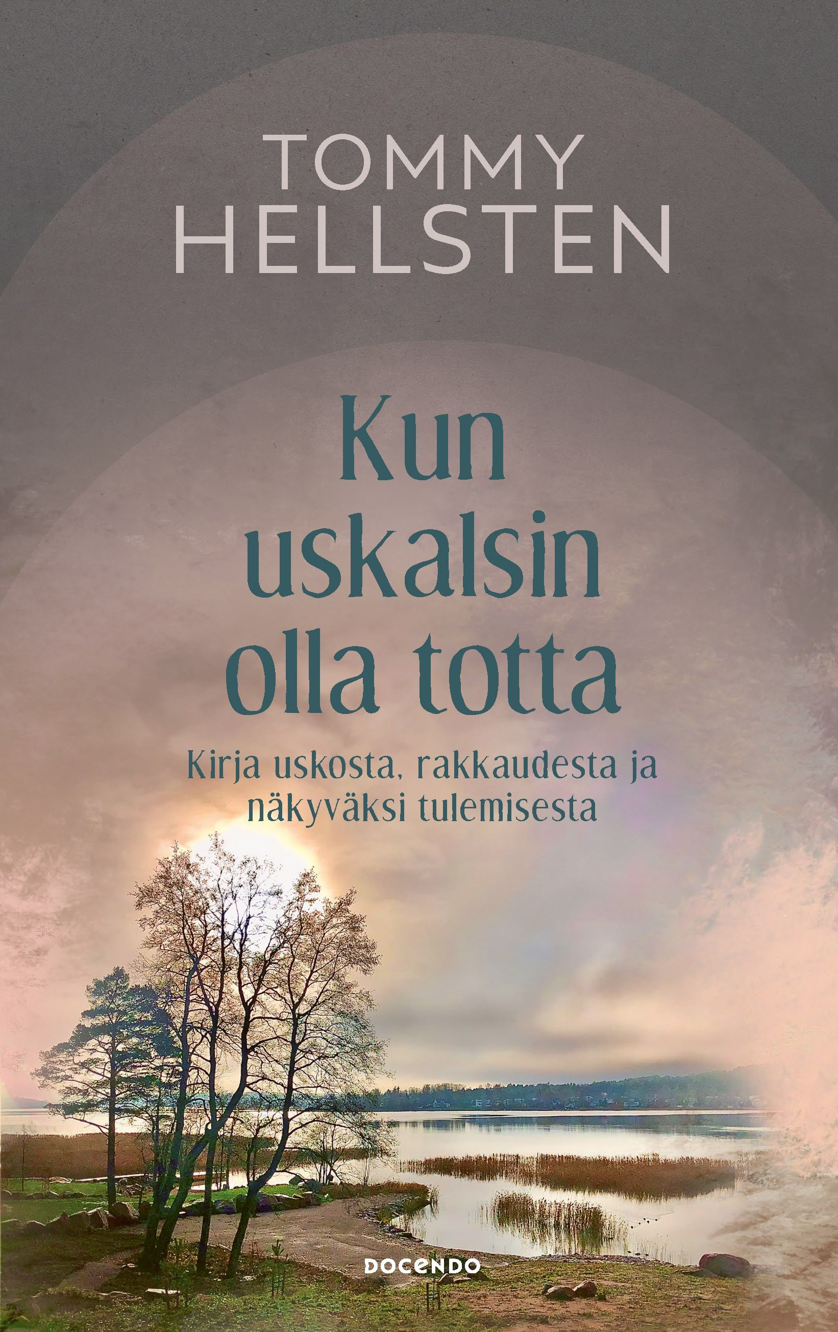 Kun uskalsin olla totta