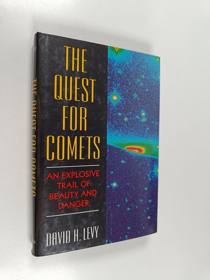 David H. Levy : The Quest for Comets - An Explosive Trail of Beauty and Danger