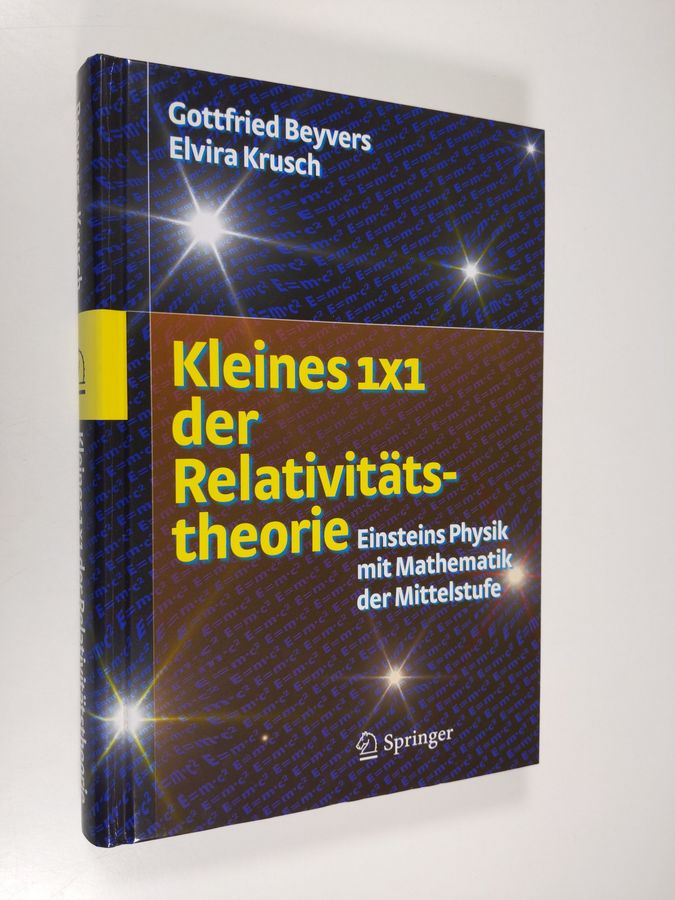Elvira Rosenbaum ym. : Kleines 1x1 der Relativitätstheorie : Einsteins Physik mit Mathematik der Mittelstufe