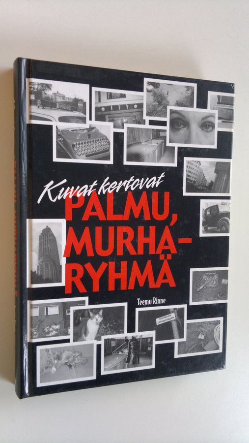Teemu Rinne : Palmu, murharyhmä : kuvat kertovat
