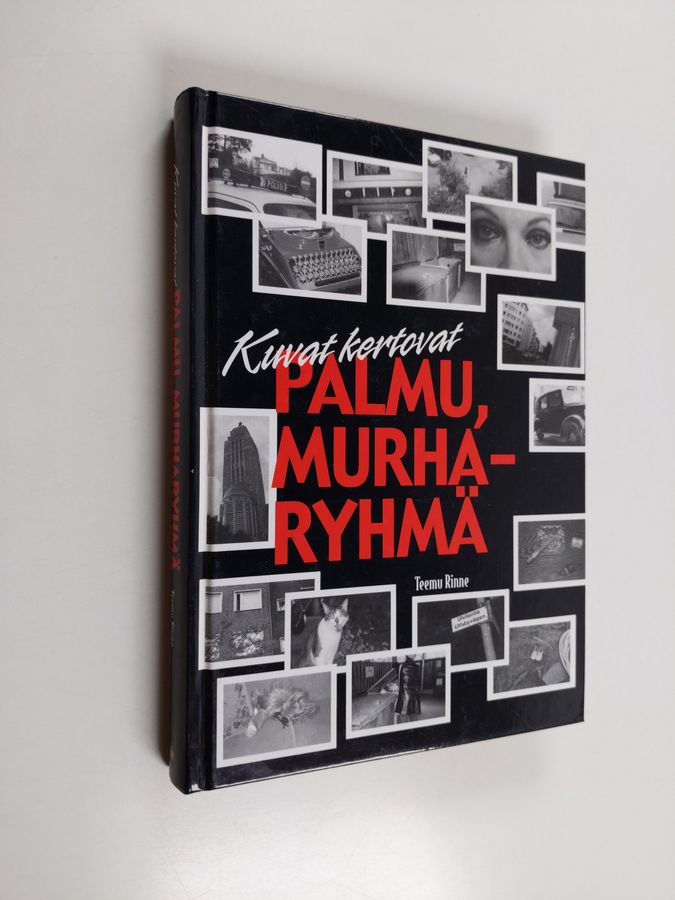 Teemu Rinne : Palmu, murharyhmä : kuvat kertovat