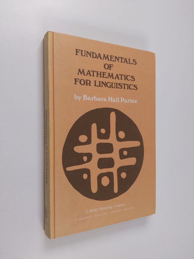 Barbara Hall Partee : Fundamentals of mathematics for linguistics
