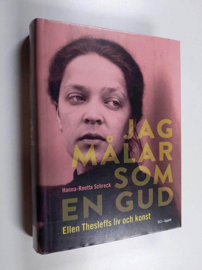 Jag målar som en gud Ellen Thesleffs liv och konst