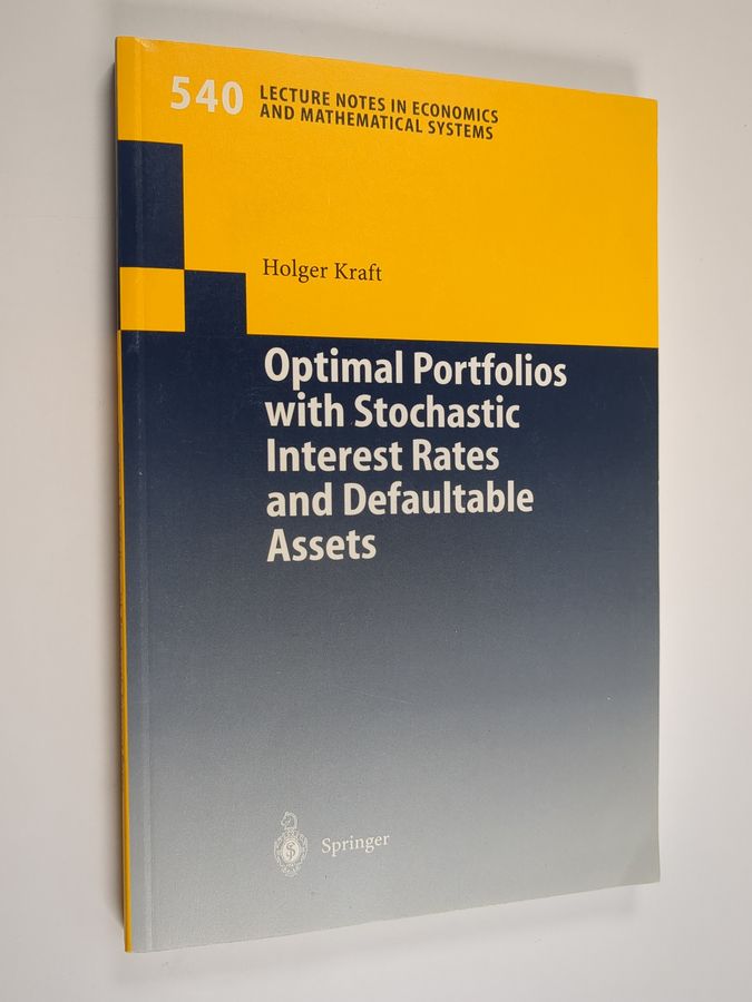 Holger Kraft : Optimal Portfolios with Stochastic Interest Rates and Defaultable Assets