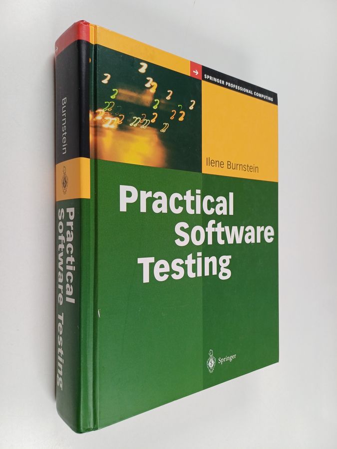 Ilene Burnstein : Practical software testing : a process-oriented approach