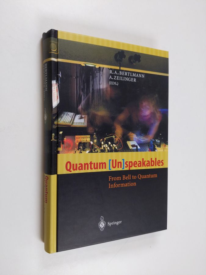 R.A. Bertlmann ym. : Quantum (Un)speakables - From Bell to Quantum Information