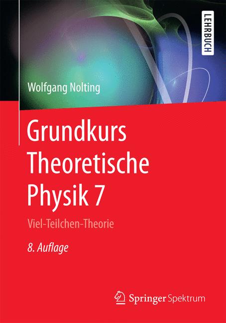 Grundkurs Theoretische Physik 7