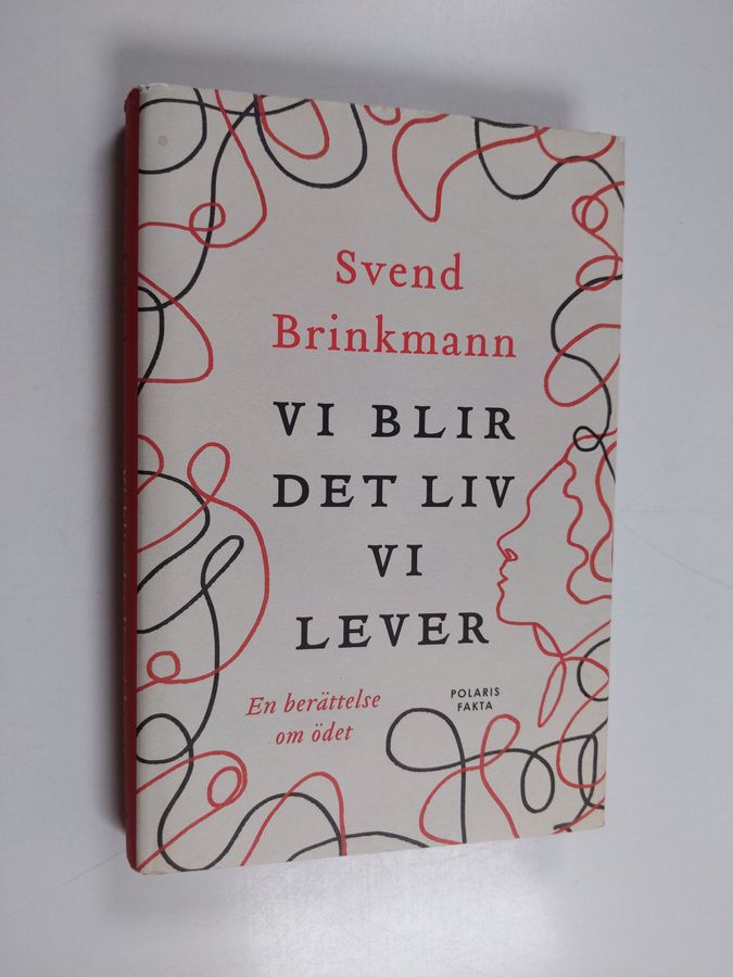 Vi blir det liv vi lever : en berättelse om ödet