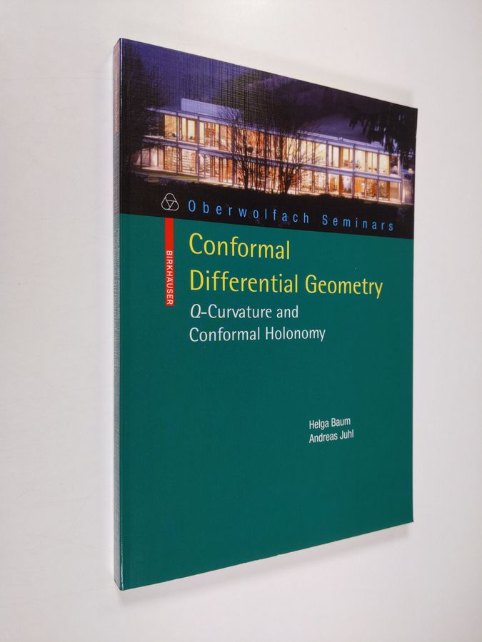 Helga Baum ym. : Conformal Differential Geometry - Q-Curvature and Conformal Holonomy