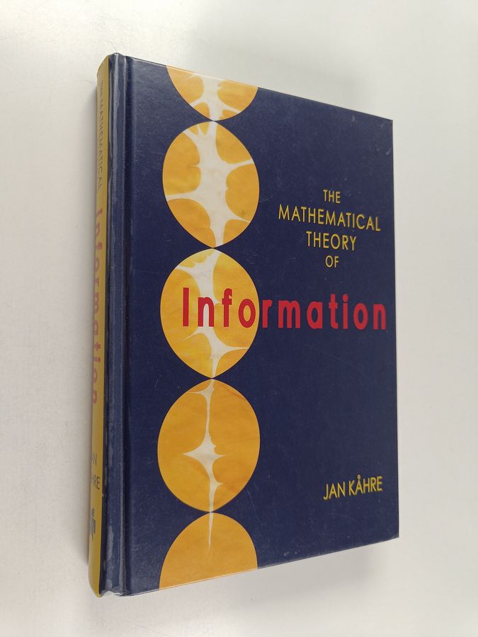 Jan Kåhre : The Mathematical Theory of Information