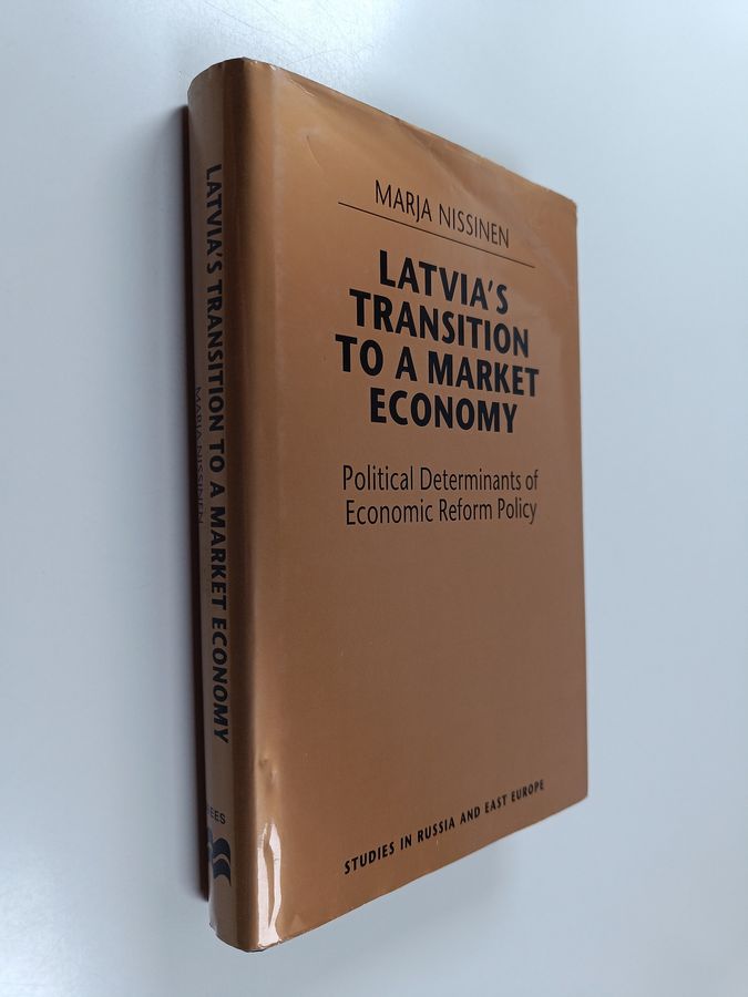M. Nissinen : Latvia's Transition to a Market Economy - Political Determinants of Economic Reform Policy