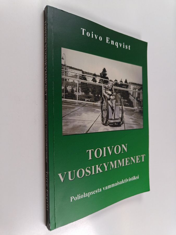 Toivon vuosikymmenet - Poliolapsesta vammaisaktivistiksi