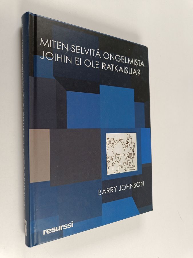 Miten selvitä ongelmista joihin ei ole ratkaisua?