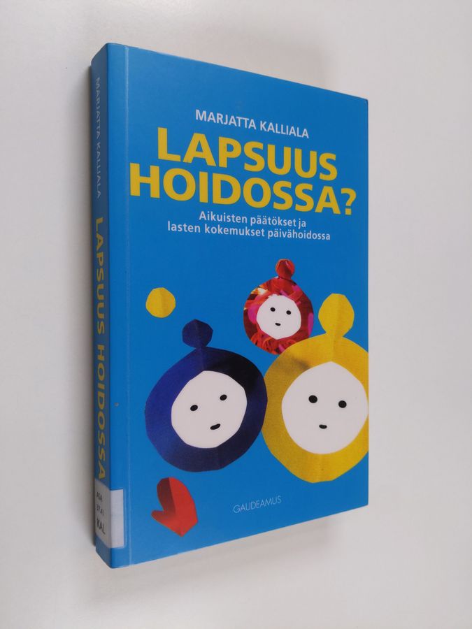 Lapsuus hoidossa?