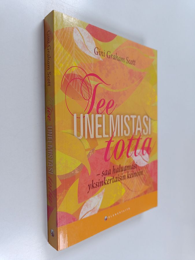 Tee unelmistasi totta - saa haluamasi yksinkertaisin keinoin