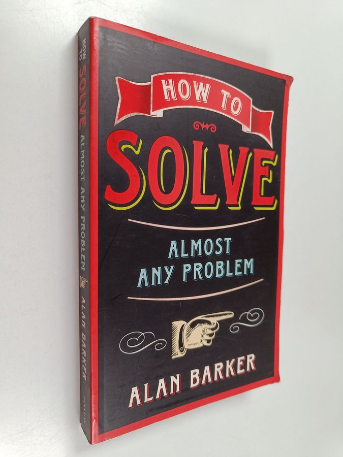 How to solve almost any problem