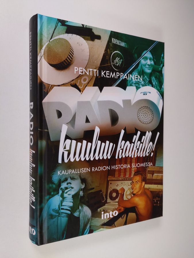Pentti Kemppainen : Radio kuuluu kaikille! : kaupallisen radion historia Suomessa