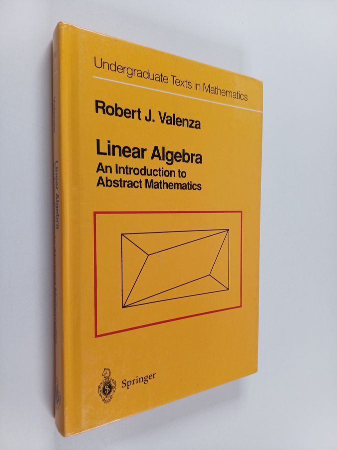 Robert J. Valenza : Linear algebra : an introduction to abstract mathematics
