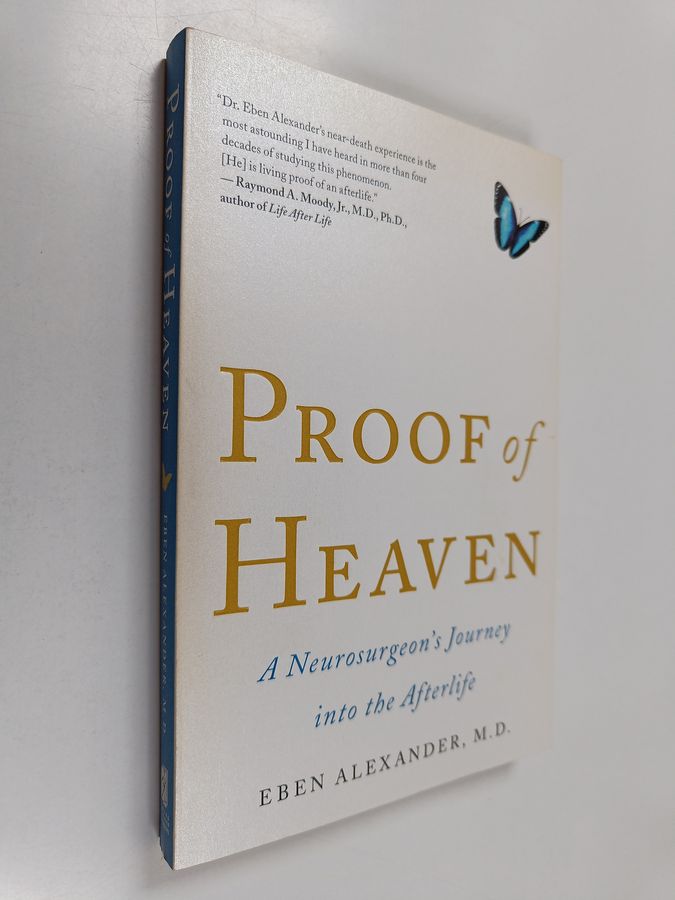 Proof of Heaven : A Neurosurgeon's Journey Into the Afterlife
