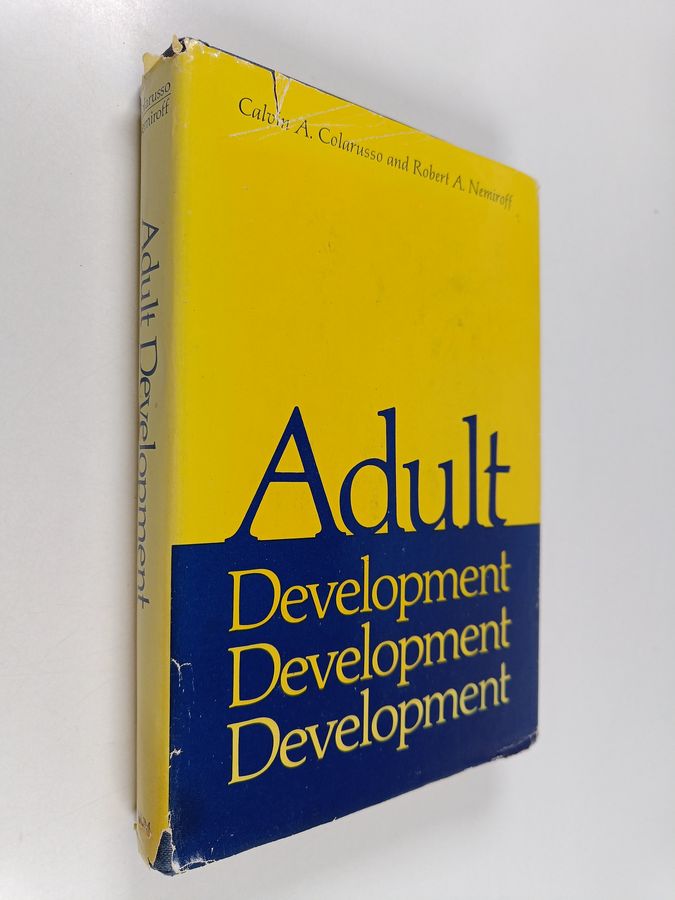 Calvin A. Colarusso : Adult development : a new dimension in psychodynamic theory and practice