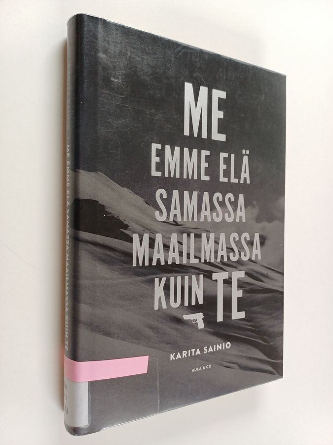 Me emme elä samassa maailmassa kuin te