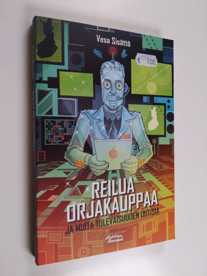 Vesa Sisättö : Reilua orjakauppaa ja muita tulevaisuuden uutisia