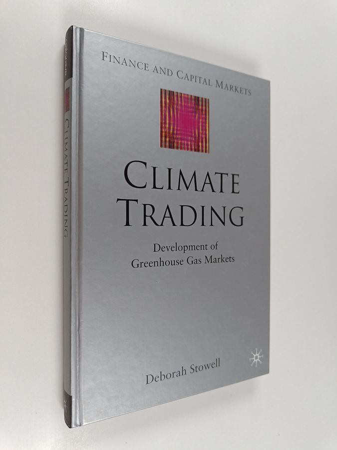 Debbie Stowell : Climate Trading : Development of Greenhouse Gas Markets