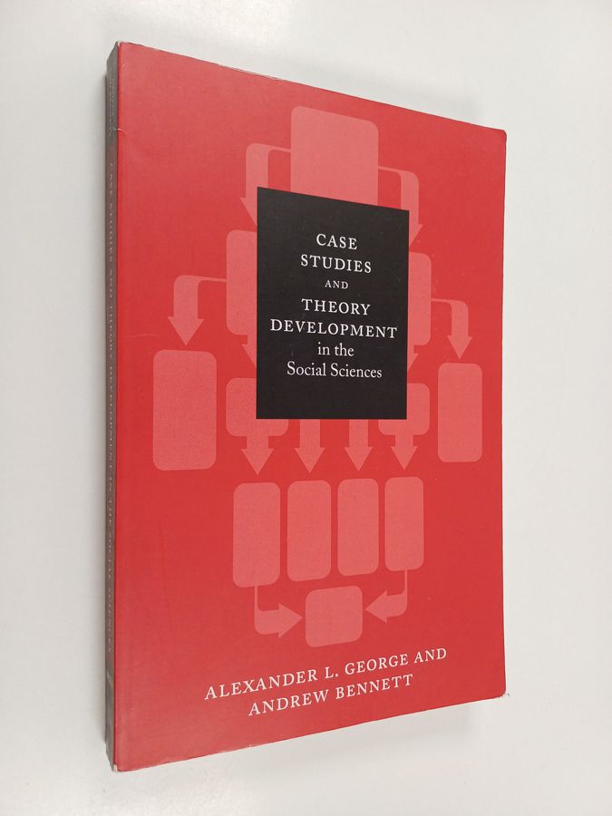 Case Studies and Theory Development in the Social Sciences