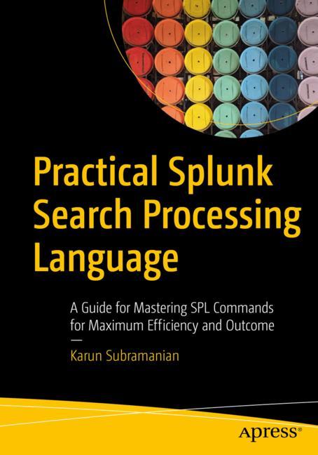 Practical Splunk Search Processing Language