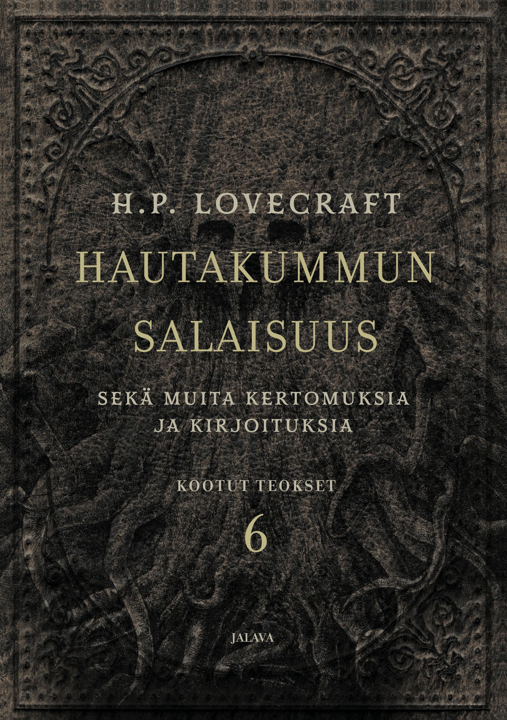 Hautakummun salaisuus sekä muita kertomuksia ja kirjoituksia