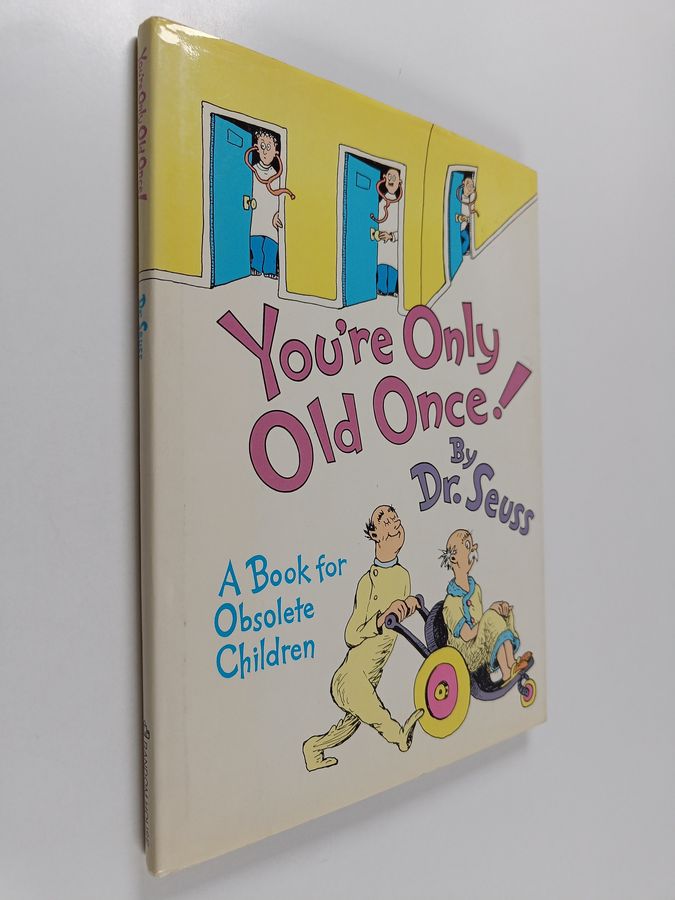 You're Only Old Once!