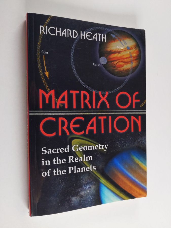 Matrix Of Creation: Sacred Geometry In The Realm Of The Planets