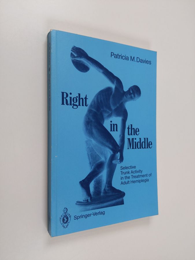 Patricia M. Davies : Right in the middle: selective trunk activity in the treatment of adult hemiplegia